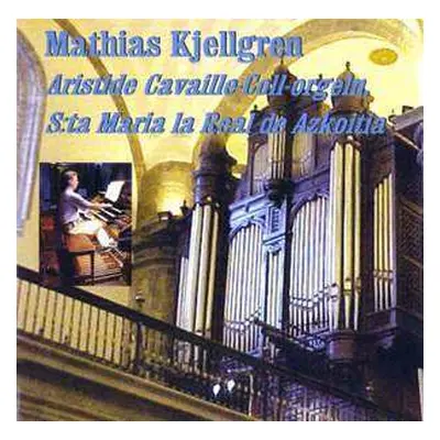 CD Mathias Kjellgren: Aristide Cavaille-Coll-Orgeln/Organ