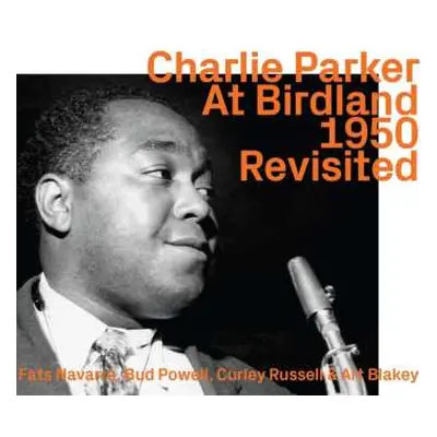 CD Charlie Parker: At Birdland 1950 Revisited