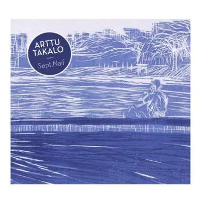 CD Arttu Takalo: Sept.Naïf