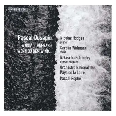 SACD Pascal Dusapin: À Quia ‧ Aufgang ‧ Wenn Du Dem Wind...