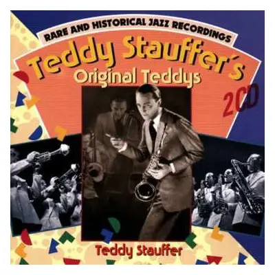 2CD Teddy Stauffer Und Seine Original Teddies: Rare And Historical Jazz Recordings