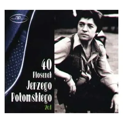 2CD Jerzy Połomski: 40 Piosenek Jerzego Połomskiego