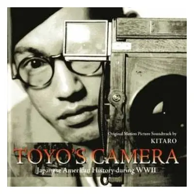 CD Kitaro: Toyo's Camera - Japanese American History During WWII - (Original Motion Picture Soun