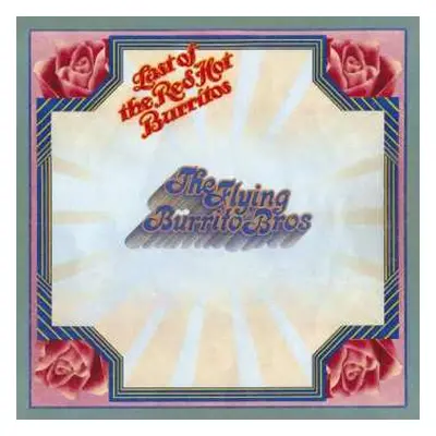 CD The Flying Burrito Bros: The Last Of The Red Hot Burritos