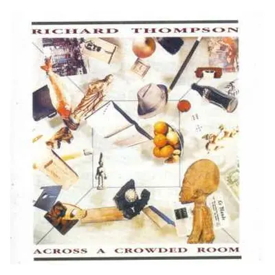 CD Richard Thompson: Across A Crowded Room