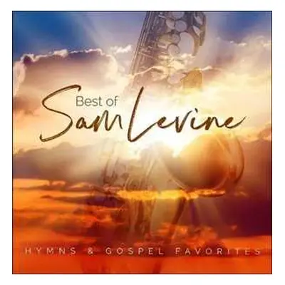 CD Sam Levine: Best Of Sam Levine: Hymns & Gospel Favorites