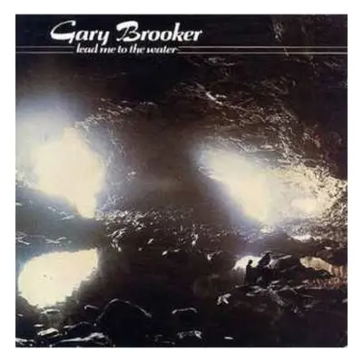 CD Gary Brooker: Lead Me To The Water