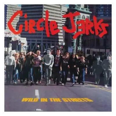 LP Circle Jerks: Wild In The Streets DLX | LTD | CLR