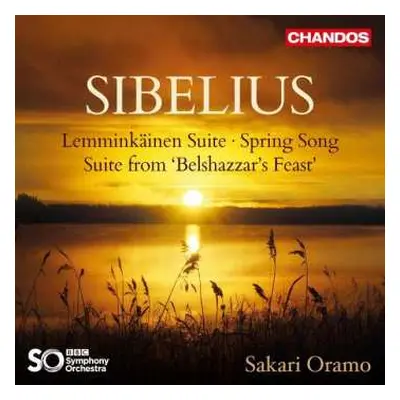 CD Jean Sibelius: Lemminkäinen Suite · Spring Song Suite From ‘Belshazzar’s Feast’