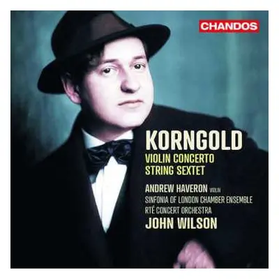 CD Erich Wolfgang Korngold: Violin Concerto / String Sextet