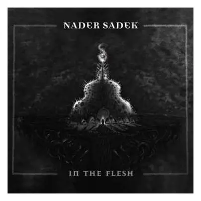 LP Nader Sadek: In The Flesh LTD | CLR