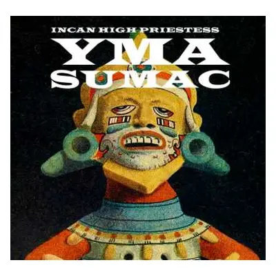 LP Yma Sumac: Incan High Priestess