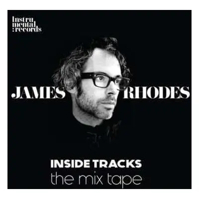 CD James Rhodes: Inside Tracks - The Mix Tape