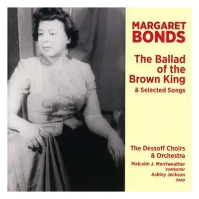 CD Margaret Bonds: The Ballad Of The Brown King & Selected Songs