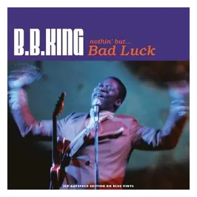 3LP B.B. King: Nothin' But... Bad Luck CLR