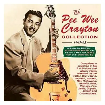 2CD Pee Wee Crayton: The Pee Wee Crayton Collection 1947-62