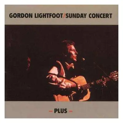 CD Gordon Lightfoot: Sunday Concert - Plus