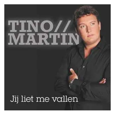 CD Tino Martin: Jij Liet Me Vallen