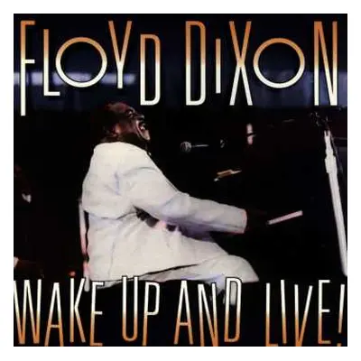 CD Floyd Dixon: Wake Up And Live!