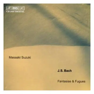 CD Johann Sebastian Bach: Fantasias & Fugues