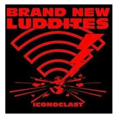 LP Brand New Luddites: Iconoclast