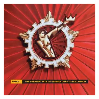 2LP Frankie Goes To Hollywood: Bang!...The Greatest Hits Of Frankie Goes To Hollywood