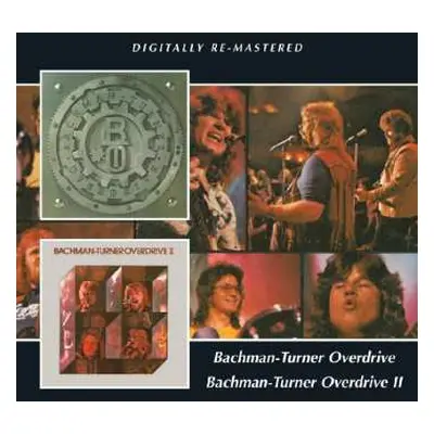 CD Bachman-Turner Overdrive: Bachman -Turner Overdrive / Bachman -Turner Overdrive II