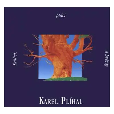 CD Karel Plíhal: Králíci, Ptáci A Hvězdy