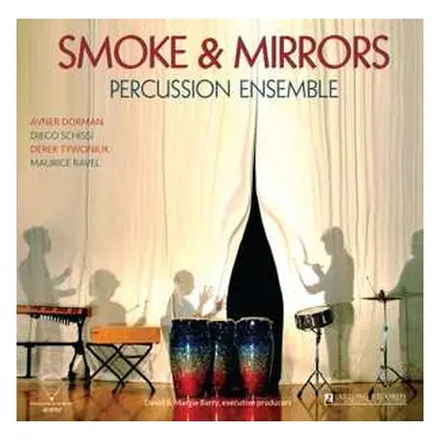 LP Smoke & Mirrors Percussion Ensemble: Smoke & Mirrors