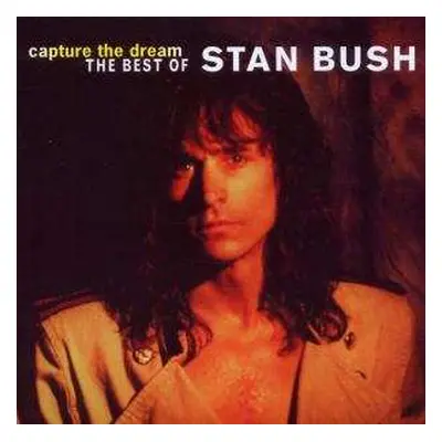 CD Stan Bush: Capture The Dream - Best Of