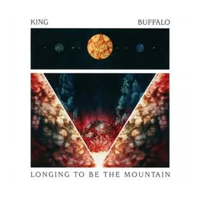 CD King Buffalo: Longing To Be The Mountain