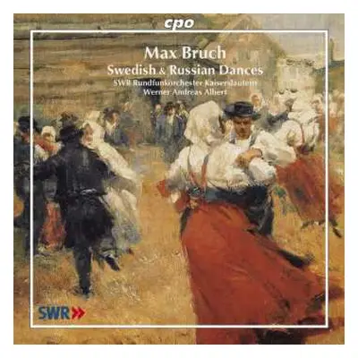 CD Max Bruch: Swedish & Russian Dances