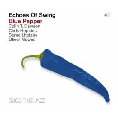 CD Echoes Of Swing: Blue Pepper