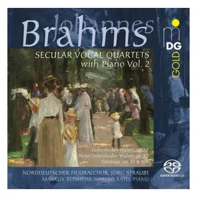 SACD Johannes Brahms: Secular Vocal Quartets with Piano Vol. 2