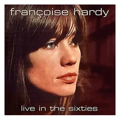 LP Françoise Hardy: Live In The Sixties