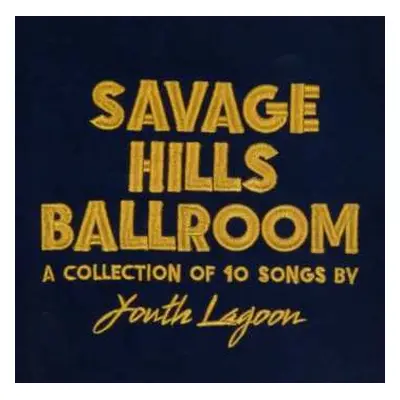 CD Youth Lagoon: Savage Hills Ballroom