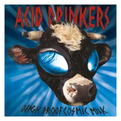 CD Acid Drinkers: High Proof Cosmic Milk