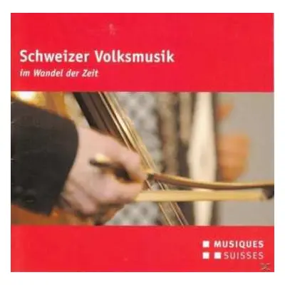 CD Various: Schweizer Volksmusik Im Wandel Der Zeit