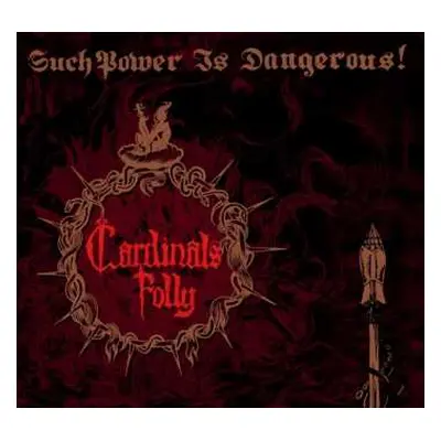 CD Cardinals Folly: Such Power Is Dangerous!