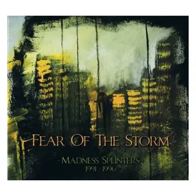 3CD Fear Of The Storm: Madness Splinters (1991-1996)