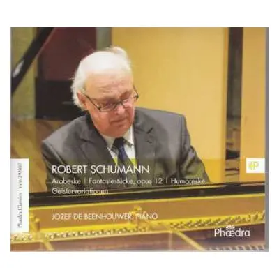 CD Robert Schumann: Arabeske; Fantasiestücke, Op. 12; Humoreske; Geistervariationen