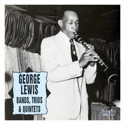 CD George Lewis: Bands, Trios & Quintets