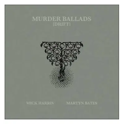 2LP Martyn Bates: Murder Ballads (Drift)