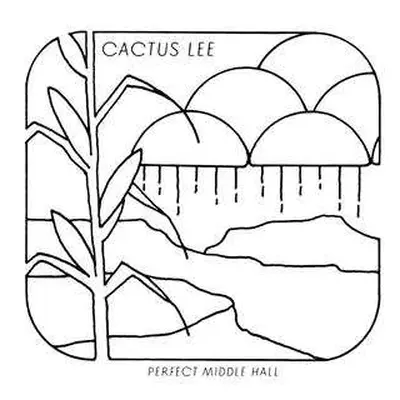 LP Cactus Lee: Perfect Middle Hall