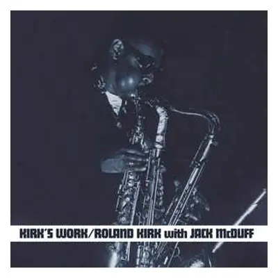 LP Roland Kirk: Kirk's Work CLR