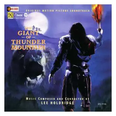 CD Lee Holdridge: The Giant Of Thunder Mountain (Original Motion Picture Soundtrack)