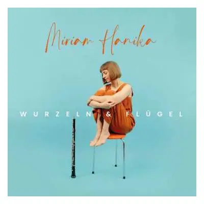 CD Miriam Hanika: Wurzeln & Flügel