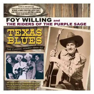 2CD Foy Willing & The Riders Of The Purple Sage: Texas Blues: The Classic Years 1944-50