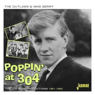 CD Outlaws & Mike Berry: Poppin' At 304 - The Joe Meek Productions 1961-196