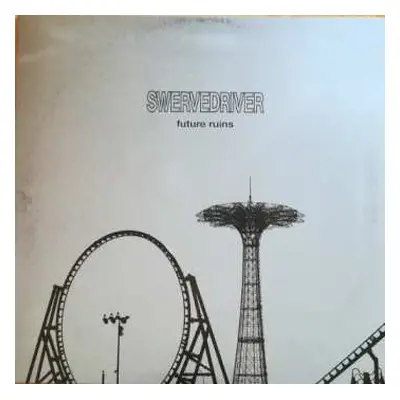 LP Swervedriver: Future Ruins